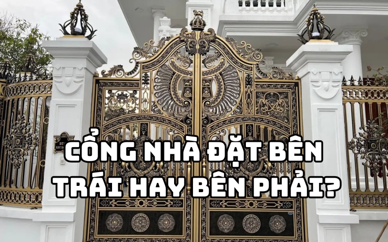 cổng nhà đặt bên trái hay bên phải