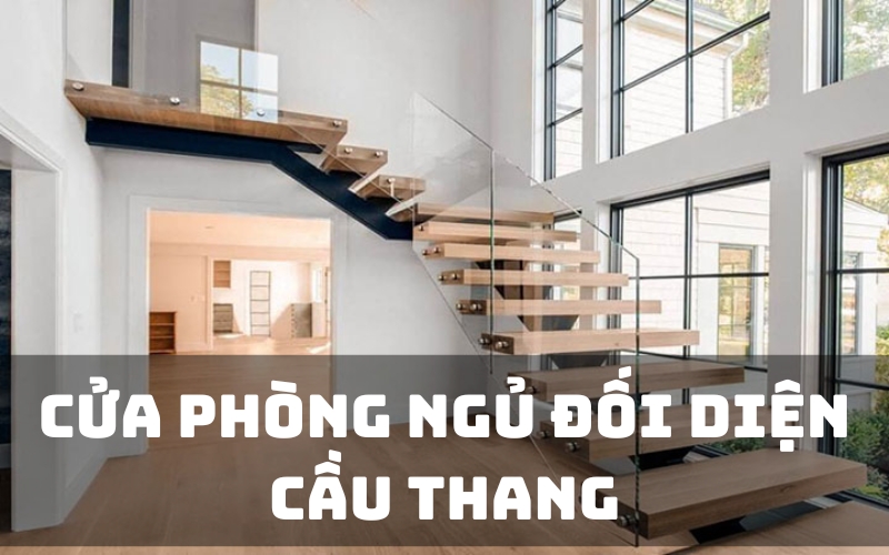 cửa phòng ngủ đối diện cầu thang