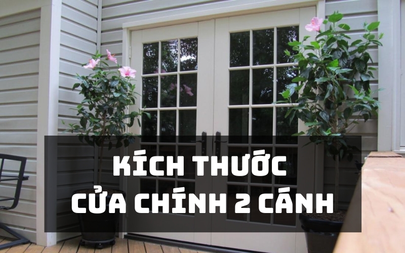 kích thước cửa chính 2 cánh