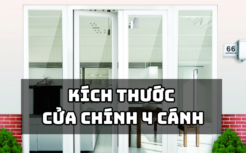 kích thước cửa chính 4 cánh