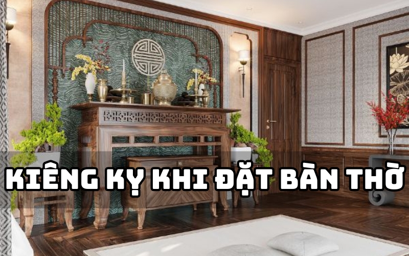 kiêng kỵ khi đặt bàn thờ