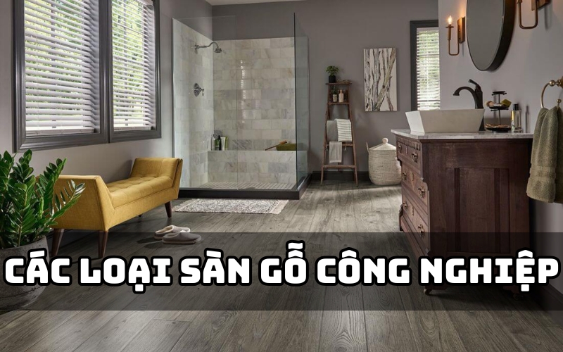 các loại sàn gỗ công nghiệp