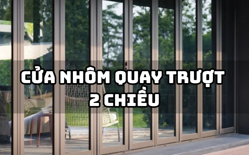 cửa nhôm quay trượt 2 chiều